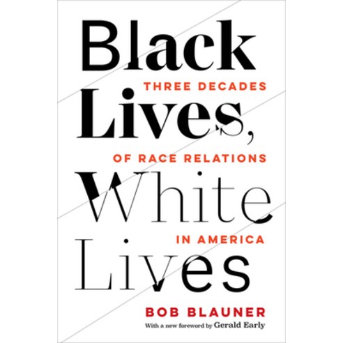 (영문도서) Black Lives White Lives: Three Decades of Race Relations in America Paperback, University of California Press, English, 9780520386013