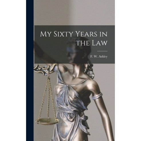 (영문도서) My Sixty Years in the Law Hardcover, Hassell Street Press, English, 9781014206886