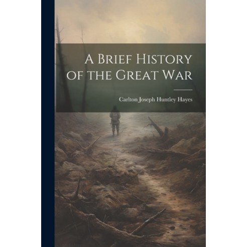 (영문도서) A Brief History of the Great War Paperback, Legare Street Press, English, 9781021404282