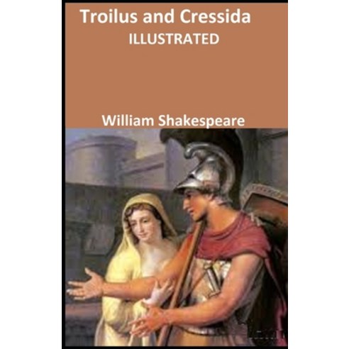 Troilus and Cressida ILLUSTRATED Paperback, Independently Published