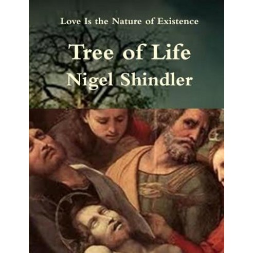 (영문도서) Tree of Life: Love Is the Nature of Existence Paperback, Createspace Independent Pub..., English, 9781502761453