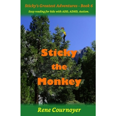 Sticky the Monkey: Sticky''s Greatest Adventures - Book 6 Paperback, Independently Published, English, 9798694469180