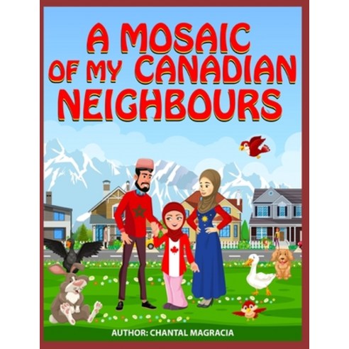A Mosaic Of My Canadian Neighbours Paperback, Chantal Magracia