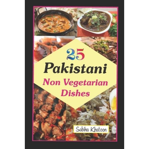 (영문도서) 25 Pakistani Non Vegetarian Dishes Paperback, Independently Published, English, 9798866891313
