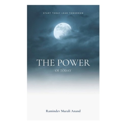 (영문도서) The Power of Today: Start Today Lead Tomorrow Paperback, Independently Published, English, 9798877627703