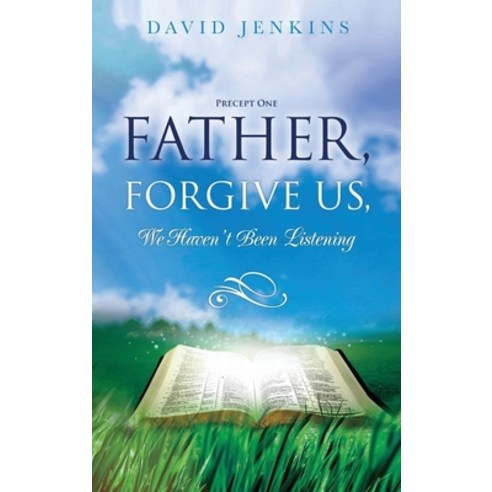 (영문도서) Precept one; Father Forgive Us We Haven''t Been Listening Hardcover, Urlink Print & Media, LLC, English, 9781684865604