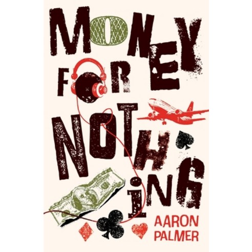 (영문도서) Money for Nothing Paperback, Aaron Palmer, English, 9781960378088