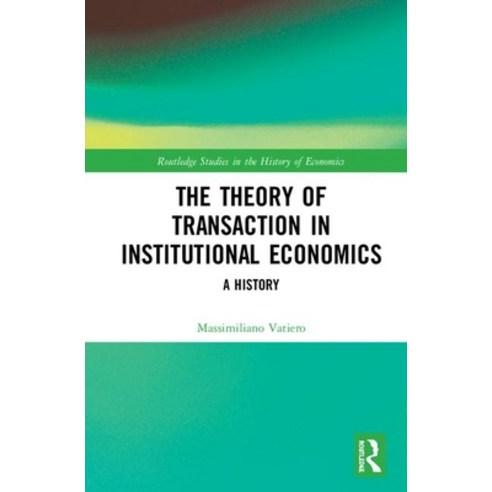 The Theory of Transaction in Institutional Economics: A History Hardcover, Routledge