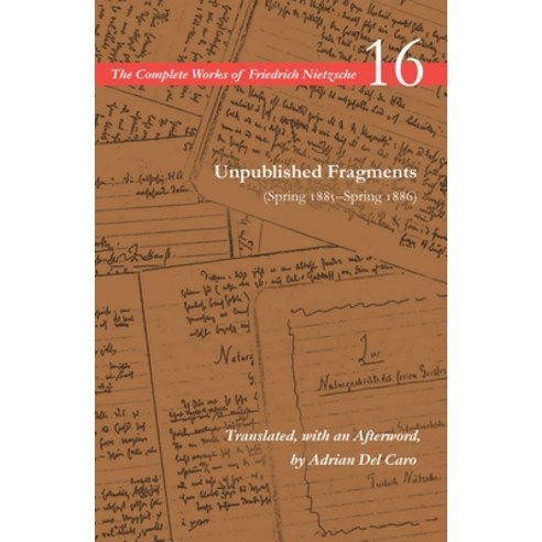 (영문도서) Unpublished Fragments (Spring 1885-Spring 1886): Volume 16 Paperback, Stanford University Press, English, 9781503608726