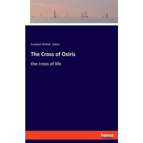 The Cross of Osiris: the cross of life Paperback, Hansebooks, English, 9783337852009