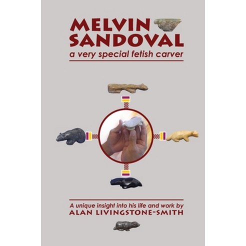 (영문도서) Melvin Sandoval: a very special fetish carver Paperback, Createspace Independent Pub..., English, 9781508676522