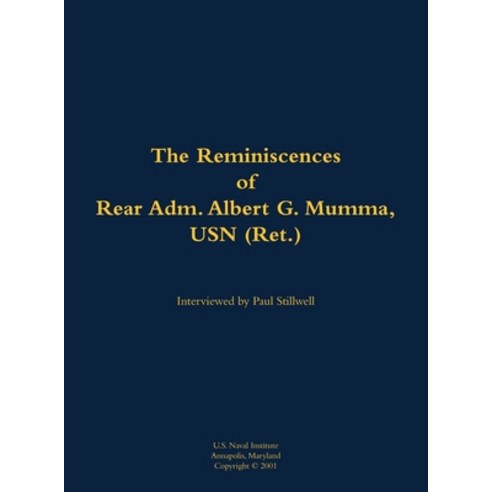 (영문도서) Reminiscences of Rear Adm. Albert G. Mumma USN (Ret.) Hardcover, US Naval Institute Press, English, 9781682691816