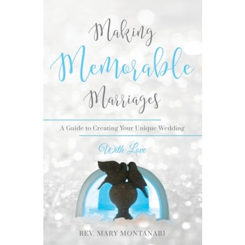 Making Memorable Marriages Paperback, Independently Published, English, 9798550636329