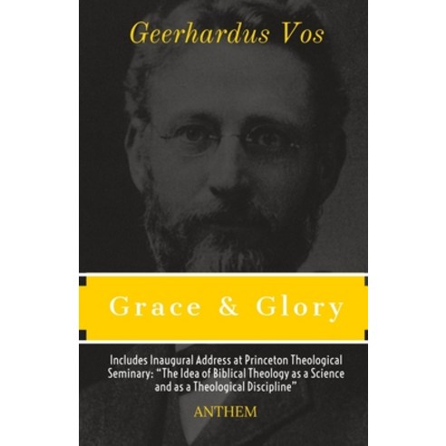 Grace and Glory: Sermons Preached in the Chapel at Princeton Theological Seminary Paperback, Independently Published, English, 9798697877425