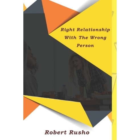 Right Relationship With the Wrong Person: Longterm Relationship Books Paperback, Independently Published, English, 9798745965470