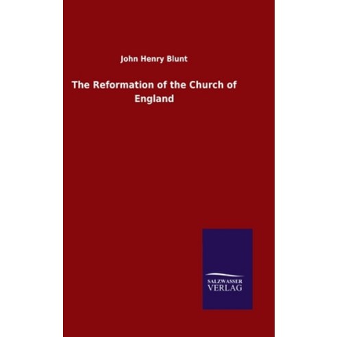 The Reformation of the Church of England Hardcover, Salzwasser-Verlag Gmbh