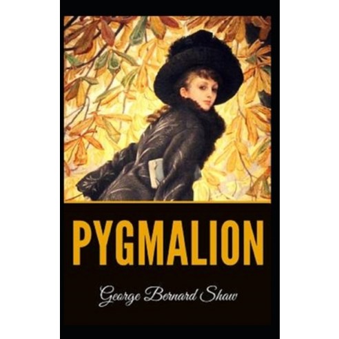 Pygmalion Illustrated Paperback, Independently Published, English, 9798739251633