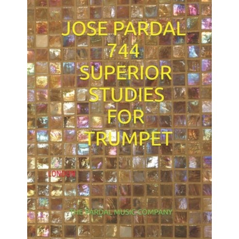 (영문도서) Jose Pardal 744 Superior Studies for Trumpet: London Paperback, Independently Published, English, 9798757801766