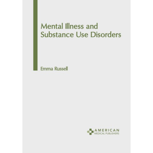 (영문도서) Mental Illness and Substance Use Disorders Hardcover, American Medical Publishers, English, 9798887402611