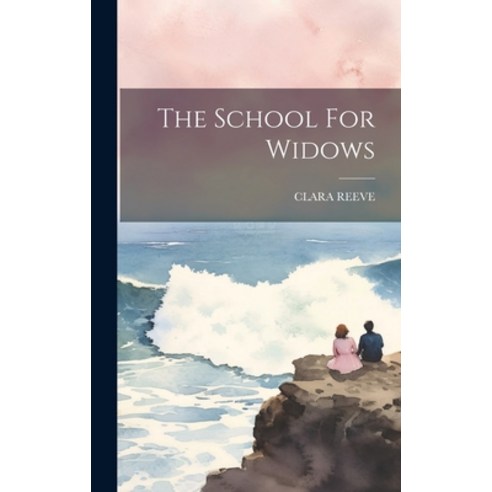 (영문도서) The School For Widows Hardcover, Legare Street Press, English, 9781020221811
