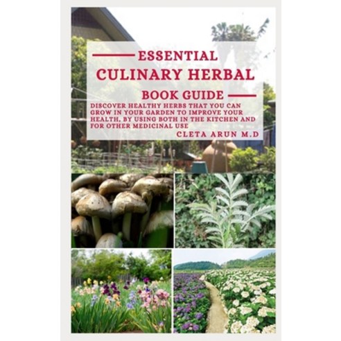 (영문도서) Essential Culinary Herbal Book Guide: Discover Healthy Herbs that You can Grow in Your Garden... Paperback, Independently Published, English, 9798539070427