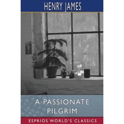 (영문도서) A Passionate Pilgrim (Esprios Classics) Paperback, Blurb, English, 9781006915420