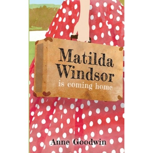 Matilda Windsor Is Coming Home Paperback, Inspired Quill, English, 9781913117054