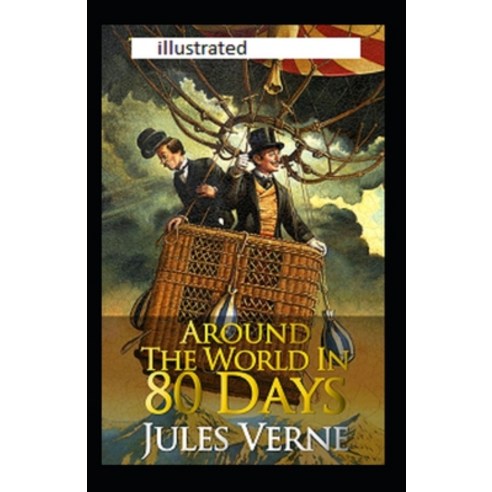 Around the World in Eighty Days illustrated Paperback, Independently Published, English, 9798581172957