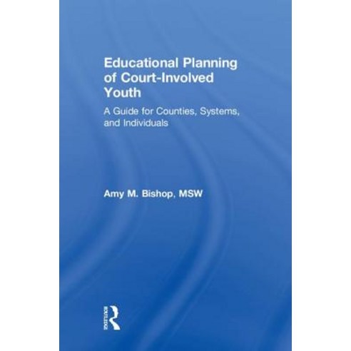 Educational Planning of Court-Involved Youth: A Guide for Counties Systems and Individuals Hardcover, Routledge, English, 9781138313835