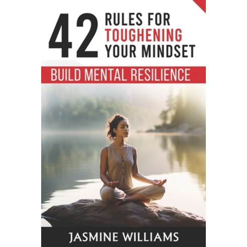 (영문도서) Build Mental Resilience: 42 Rules for Toughening Your Mindset Paperback, Independently Published, English, 9798870222455