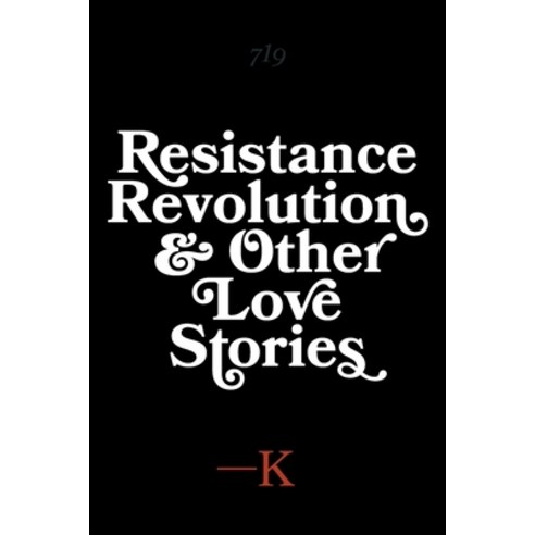 Resistance Revolution and Other Love Stories Paperback, FriesenPress, English, 9781525566509