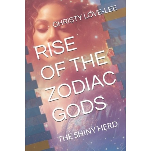 (영문도서) Rise of the Zodiac Gods: The Shiny Herd Paperback, Independently Published, English, 9798324246709