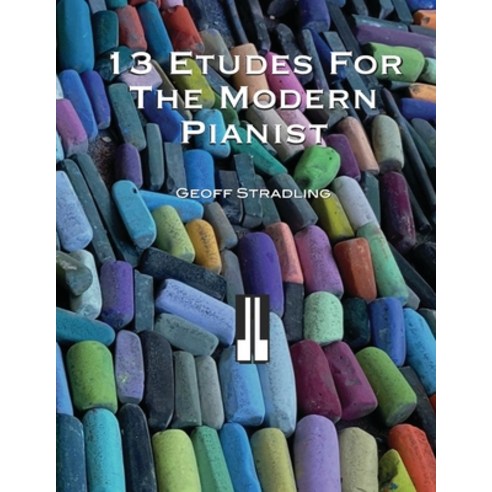 (영문도서) 13 Etudes For The Modern Pianist Paperback, Independently Published, English, 9798757818948