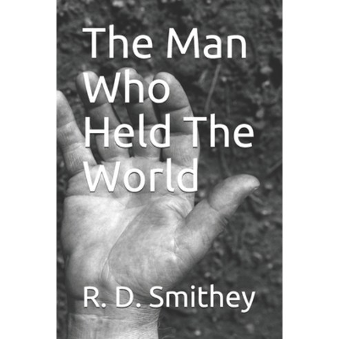 (영문도서) The Man Who Held The World Paperback, Independently Published, English, 9798548027566