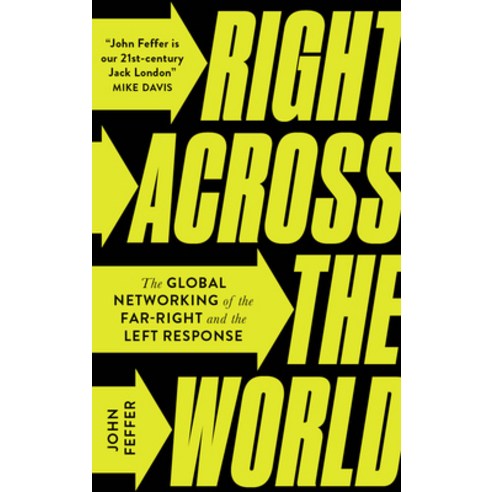 Right Across the World: The Global Networking of the Far-Right and the Left Response Paperback, Pluto Press (UK), English, 9780745341897