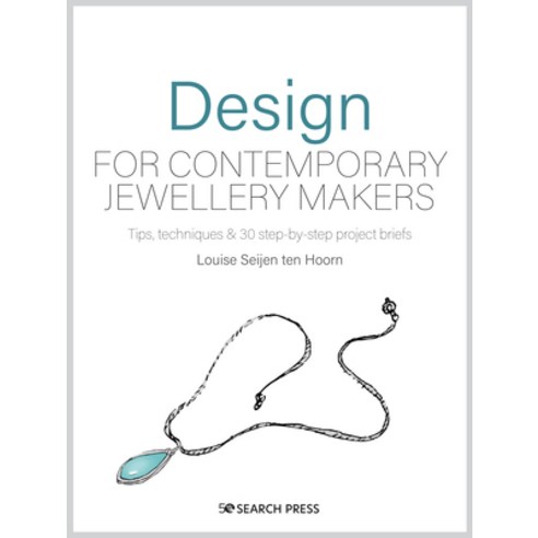(영문도서) Design for Contemporary Jewellery Makers: Tips Techniques & 30 Step-By-Step Project Briefs Paperback, Search Press, English, 9781800920057