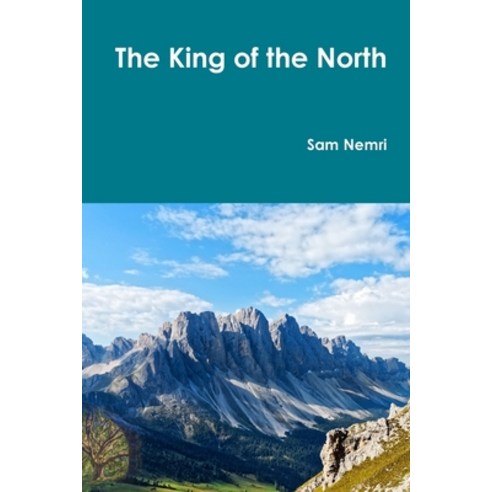 The King of the North Paperback, Lulu.com