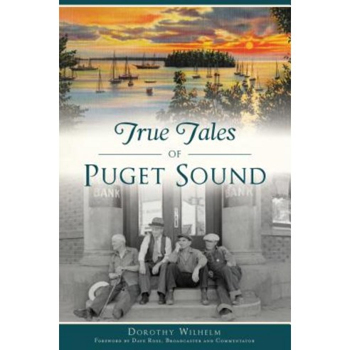 True Tales of Puget Sound Paperback, History Press