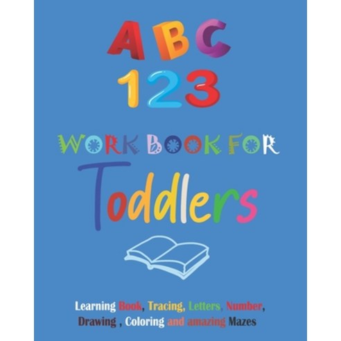 ABC & 123 workbook for toddlers: Tracing and coloring workbook: Age 3 and Up Numbers Letters Colo... Paperback, Independently Published