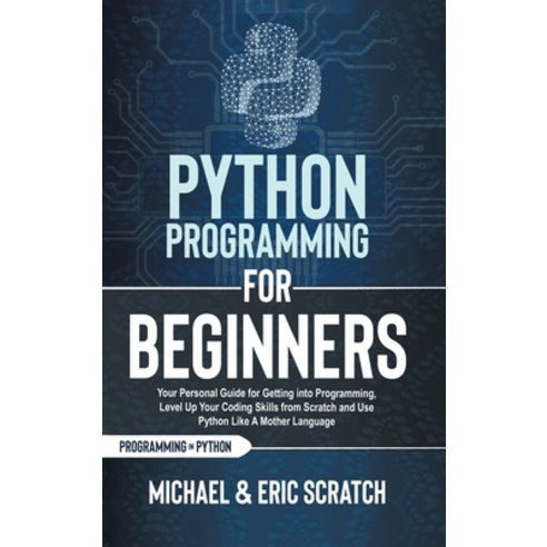 Python Programming for Beginners Color Version: Your Personal Guide for Getting into Programming Le... Hardcover, Luca Pino, English, 9781801587129