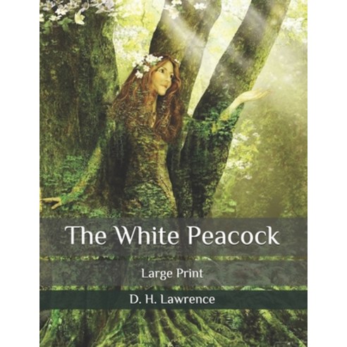 The White Peacock: Large Print Paperback, Independently Published, English, 9798561685743