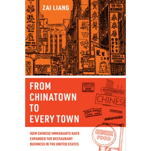 (영문도서) From Chinatown to Every Town: How Chinese Immigrants Have Expanded the Restaurant Business in... Paperback, University of California Press, English, 9780520384972