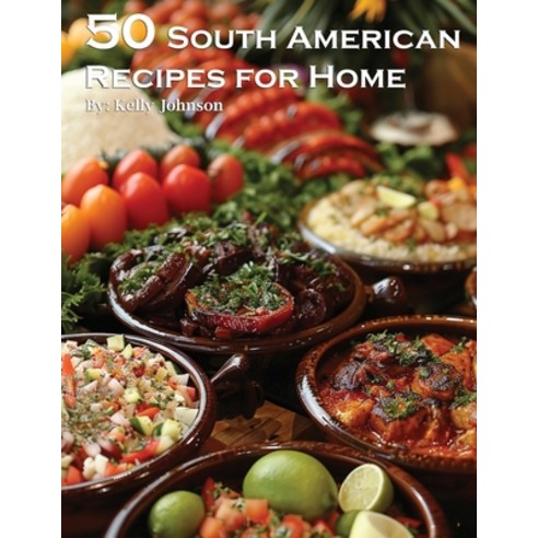 (영문도서) 50 South American Recipes for Home Paperback, Marick Booster, English, 9798869224323