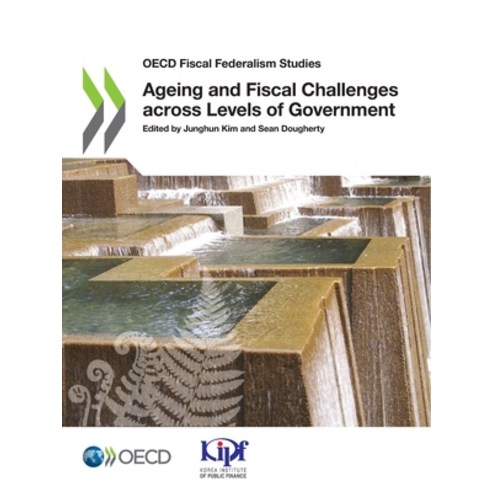 OECD Fiscal Federalism Studies Ageing and Fiscal Challenges Across Levels of Government Paperback, English, 9789264793880