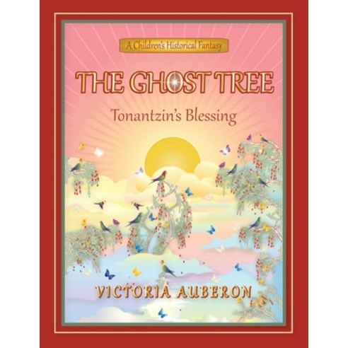 The Ghost Tree: Tonantzin''s Blessing Paperback, Xlibris Us