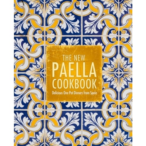 The New Paella Cookbook: Delicious One Pot Dinners from Spain Paperback, Createspace Independent Pub..., English, 9781987717495