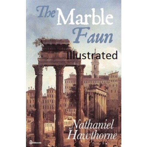 The Marble Faun Illustrated Paperback, Independently Published, English ...