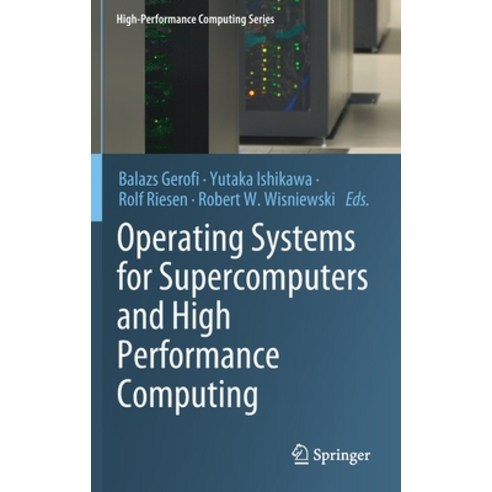 (영문도서) Operating Systems for Supercomputers and High Performance Computing Hardcover, Springer, English, 9789811366239