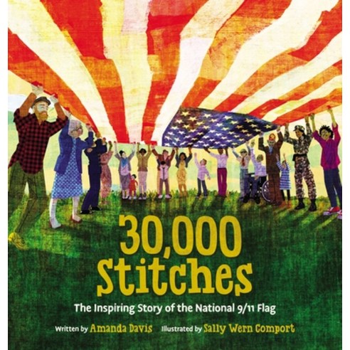 30 000 Stitches: The Inspiring Story of the National 9/11 Flag Hardcover, Worthy Kids, English, 9781546013693