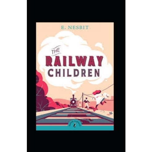 The Railway Children Annotated Paperback, Independently Published, English, 9798709714137